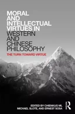 Moral and Intellectual Virtues in Western and Chinese Philosophy