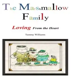 The Marshmallow Family: Loving from the Heart