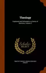 Theology: Explained and Defended in a Series of Sermons, Volume 3