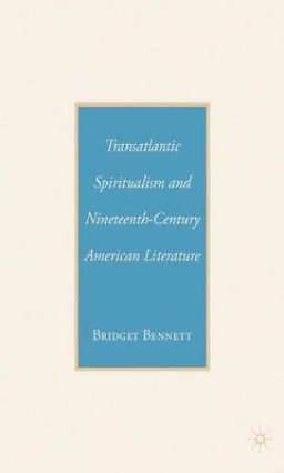 Transatlantic Spiritualism and Nineteenth-Century American Literature