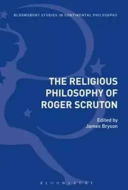 The Religious Philosophy of Roger Scruton