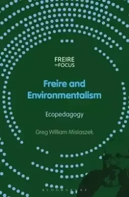 Freire and Environmentalism: Ecopedagogy