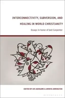 Interconnectivity, Subversion, And Healing In World Christianity