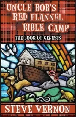 Uncle Bob's Red Flannel Bible Camp - The Book of Genesis