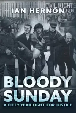 Bloody Sunday: A Fifty-Year Fight for Justice