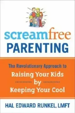 Screamfree Parenting