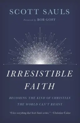 Irresistible Faith