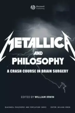 "Metallica" and Philosophy