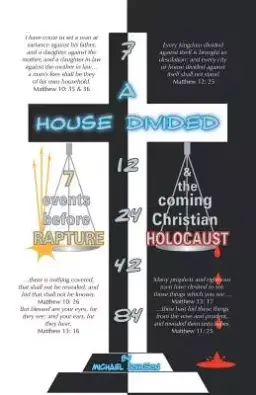 A House Divided-7 Events Before Rapture & the Coming Christian Holocaust