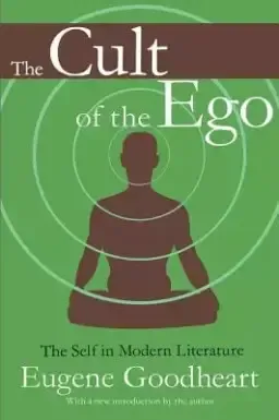 The Cult of the Ego: The Self in Modern Literature