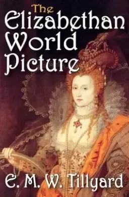 The Elizabethan World Picture