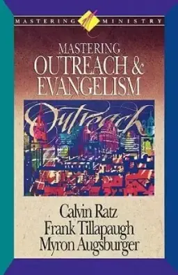 Mastering Ministry: Mastering Outreach and Evangelism