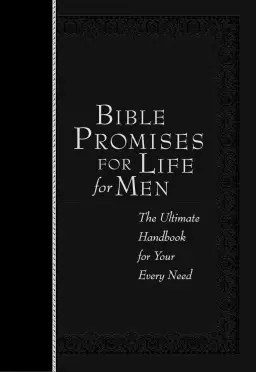 Bible Promises for Life for Men: The Ultimate Handbook for Your Every Need