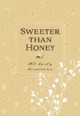 Sweeter Than Honey: 365 Daily Devotions