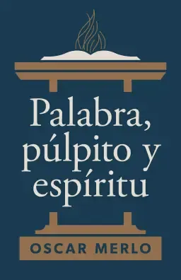 Palabra, púlpito y Espíritu