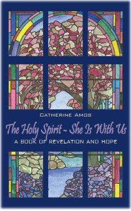 The Holy Spirit - She Is with Us: A Book of Revelation and Hope