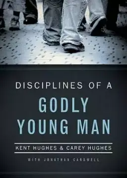 Disciplines of a Godly Young Man