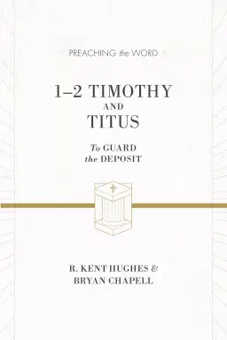 1 & 2 Timothy and Titus : Preaching the Word