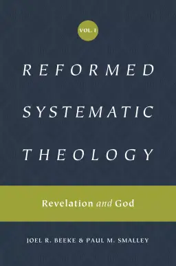 Reformed Systematic Theology, Volume 1: Volume 1: Revelation and God