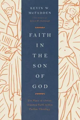 Faith in the Son of God (Foreword by Robert W. Yarbrough)