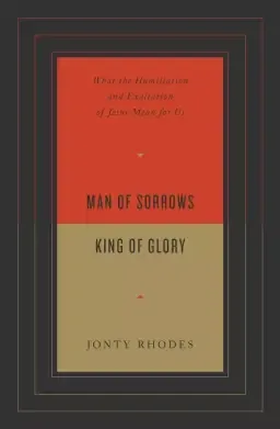 Man of Sorrows, King of Glory