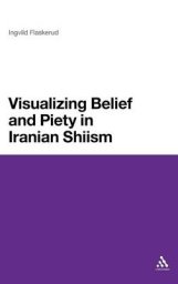 Visualizing Belief and Piety in Iranian Shiism