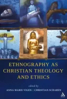 Ethnography as Christian Theology and Ethics