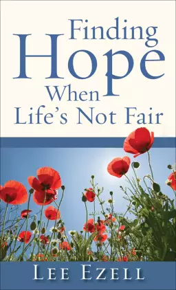 Finding Hope When Life's Not Fair [eBook]