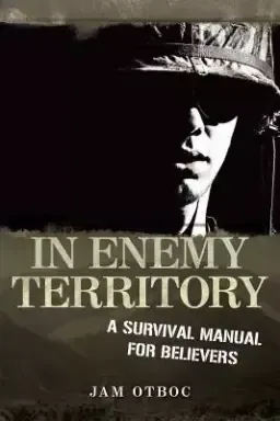 In Enemy Territory: A Survival Manual for Believers