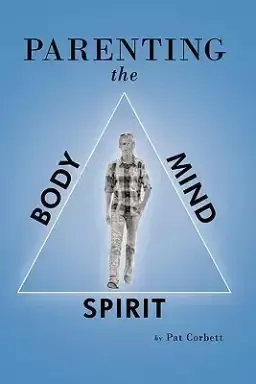 Parenting the Body, Mind, and Spirit