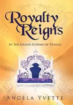 Royalty Reigns: In the Grand Scheme of Things