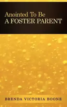 Anointed to Be a Foster Parent