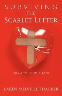 Surviving the Scarlet Letter: Freedom from Shame