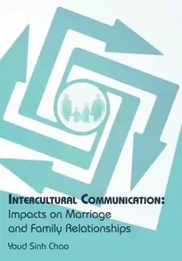 Intercultural Communication: Impacts on Marriage and Family Relationships