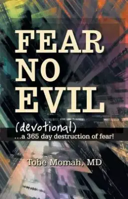 Fear No Evil (Devotional): ...a 365 Day Destruction of Fear!