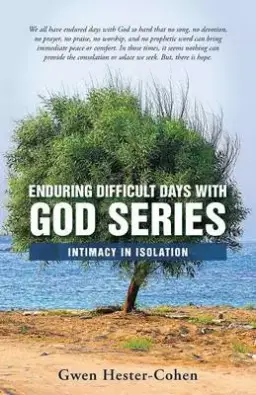 Enduring Difficult Days with God Series: Intimacy in Isolation