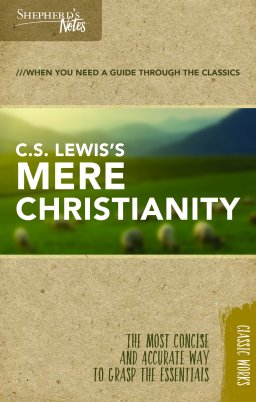 Shepherd's Notes: C.S. Lewis'S Mere Christianity