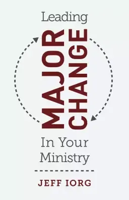 Leading Major Change in Your Ministry