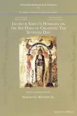 Jacob of Sarug's Homilies on the Six Days of Creation: The Seventh Day