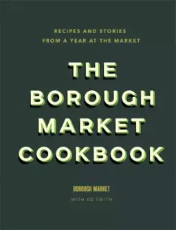 The Borough Market Cookbook