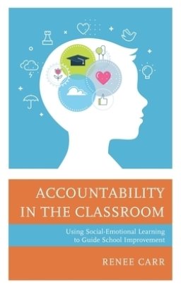 Accountability in the Classroom: Using Social-Emotional Learning to Guide School Improvement