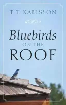 Bluebirds On The Roof