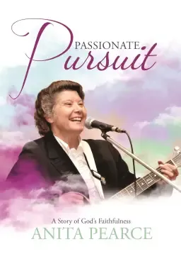 Passionate Pursuit: A Story of God's Faithfulness