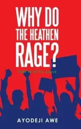 Why Do the Heathen Rage?