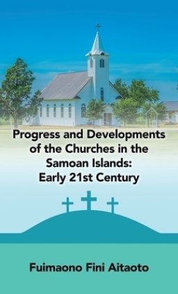 Progress and Developments of the Churches in the Samoan Islands: Early 21St Century