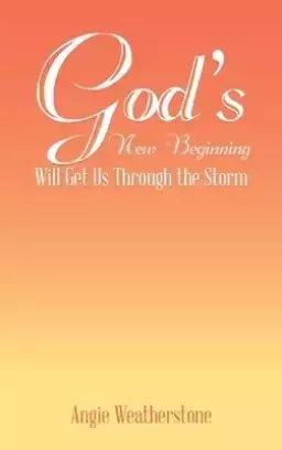 God's New Beginning Will Get Us Through the Storm