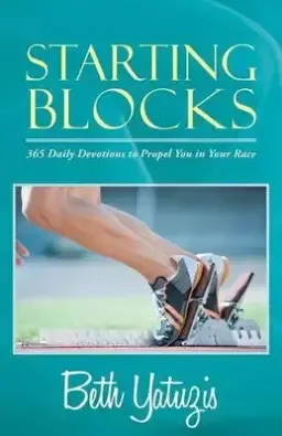 Starting Blocks: 365 Daily Devotions to Propel You in Your Race