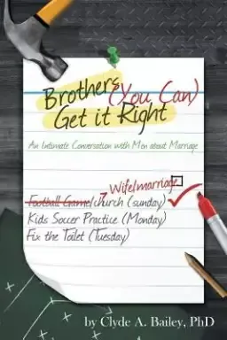 Brothers, (You Can) Get It Right: An Intimate Conversation with Men about Marriage