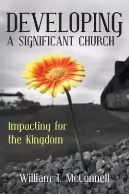 Developing a Significant Church: Impacting for the Kingdom