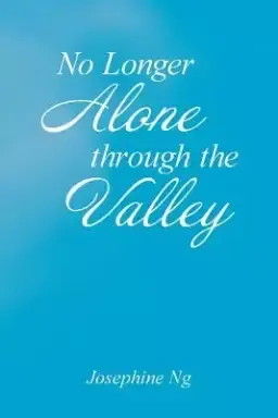 No Longer Alone Through the Valley